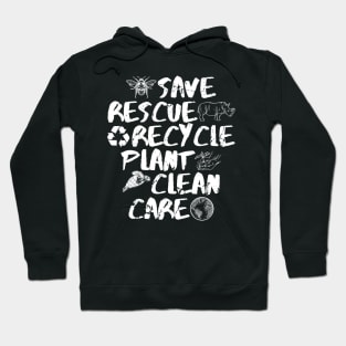 Save rescue recycle plant clean care Hoodie